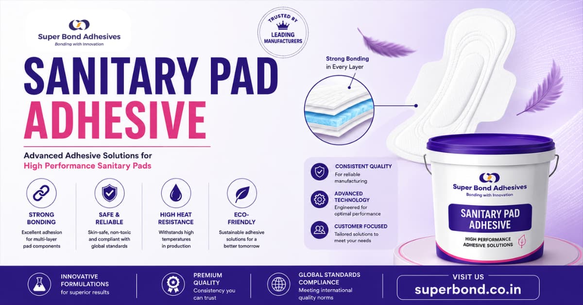 Sanitary Pad Adhesive